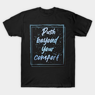 Push Beyond Your Comfort Motivation T-Shirt